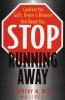 Stop Running Away - Confront the Guilt, Regret and Remorse That Haunt You (Paperback) - Timothy M Wise Photo