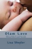 Olam Love - What It Means for a Woman of the Christian Faith to Labor Naturally (Paperback) - Lisa Shepler Photo