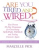 Are You Tired and Wired? - Your Proven 30-day Program for Overcoming Adrenal Fatigue and Feeling Fantastic Again (Paperback) - Marcelle Pick Photo