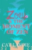 Zoey & the Moment of Zen (Paperback) - Cat Lavoie Photo