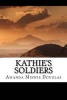 Kathie's Soldiers (Paperback) - Amanda Minnie Douglas Photo