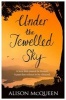 Under The Jewelled Sky (Paperback) - Alison McQueen Photo