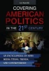 Covering American Politics in the 21st Century, Volume 2 - An Encyclopedia of News Media Titans, Trends, and Controversies (Hardcover) - Lee M Banville Photo