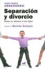 Separacion y Divorcio - Como No Afectar a Tus Hijos (English, Spanish, Paperback) - Juan Pablo Arredondo Photo