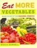 Eat More Vegetables - Making the Most of Your Seasonal Produce (Hardcover) - Tricia Cornell Photo