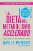 La Dieta del Metabolismo Acelerado - La Ultima Dieta Que Haras en Tu Vida (English, Spanish, Paperback) - Haylie Pomroy Photo