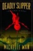 Deadly Slipper - A Novel of Death in the Dordogne (Paperback) - Michelle Wan Photo