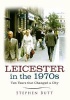 Leicester in the 1970s - Ten Years That Changed a City (Paperback) - Stephen Butt Photo