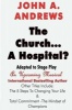 The Church ... a Hospital? (Paperback) - John A Andrews Photo