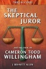 The Skeptical Juror and the Trial of Cameron Todd Willingham (Paperback) - J Bennett Allen Photo