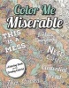 Color Me Miserable - A Coloring Book for the Cranky Colorist (Paperback) - Racehorse Publishing Photo