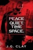 Peace and Quiet.Time and Space (Paperback) - J G Clay Photo