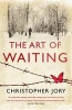 The Art of Waiting (Paperback, New edition) - Christopher Jory Photo