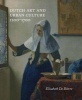 Dutch Art and Urban Cultures, 1200--1700 (Hardcover) - Elisabeth De Bievre Photo