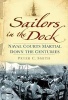 Sailors in the Dock - Naval Courts Martial Down the Centuries (Hardcover) - Peter C Smith Photo