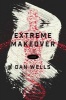 Extreme Makeover (Hardcover) - Dan Wells Photo