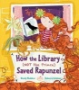 How the Library (Not the Prince) Saved Rapunzel (Paperback) - Wendy Meddour Photo