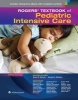 Rogers' Textbook of Pediatric Intensive Care (Hardcover, 5th Revised edition) - Donald H Shaffner Photo