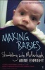 Making Babies - Stumbling into Motherhood (Paperback, New ed) - Anne Enright Photo