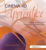 Cinema 4D Apprentice - Real World Skills for the Aspiring Motion Graphics Artist (Paperback) - Kent McQuilkin Photo