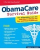 Obamacare Survival Guide - The Affordable Care ACT and What It Means for You and Your Healthcare (Paperback, New) - Nicholas J Tate Photo