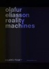 Olafur Eliasson: Reality Machines (Hardcover) - Matilda Olof Ors Photo