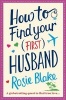 How to Find Your (First) Husband (Paperback, Main) - Rosie Blake Photo