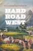 Hard Road West - History and Geology Along the Gold Rush Trail (Paperback) - Keith Heyer Meldahl Photo