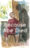 Because Abe Died (Hardcover) - June Felton Photo