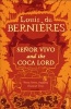 Senor Vivo and the Coca Lord (Paperback, Reissue) - Louis De Bernieres Photo