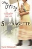 Suffragette (Paperback) - Carol Drinkwater Photo