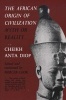 The African Origin Of Civilization - Myth Or Reality? (English, French, Paperback) - Cheikh Anta Diop Photo