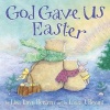 God Gave Us Easter (Hardcover) - Lisa Tawn Bergren Photo