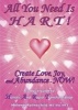 All You Need is HART! - Create Love, Joy and Abundance - NOW! (Paperback) - Helene Rothschild Photo