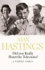 Did You Really Shoot the Television? - A Family Fable (Paperback) - Max Hastings Photo