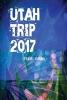 Utah Trip 2017 Travel Journal - Lightweight Travel Notebook (Paperback) - Creative Journals Photo