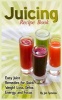 Juicing Recipe Book - Easy Juice Remedies for Quick Weight Loss, Detox, Energy, and Focus (Paperback) - Jon Symons Photo