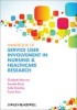 Handbook of User Involvement in Nursing and Healthcare Research - Putting Principles into Practice (Paperback, New) - Elizabeth Morrow Photo