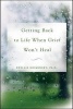 Getting Back to Life When Grief Won't Heal (Paperback) - Phyllis Kosminsky Photo