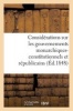 Considerations Sur Les Gouvernements Monarchiques-Constitutionnels Et Republicains (French, Paperback) - Sans Auteur Photo