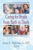 Caring for People from Birth to Death (Paperback) - James E Hightower Photo