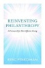 Reinventing Philanthropy - A Framework for More Effective Giving (Hardcover, New) - Eric Friedman Photo