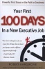 Your First 100 Days in a New Executive Job - Powerful First Steps on the Path to Greatness (Paperback) - Robert Hargrove Photo