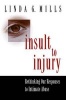 Insult to Injury - Rethinking Our Responses to Intimate Abuse (Paperback, New Ed) - Linda G Mills Photo