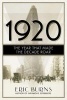 1920 - The Year That Made the Decade Roar (Hardcover) - Eric Burns Photo