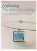 Exploring Resin Jewelry - Simple Techniques for 26 Projects (Paperback, New) - Heidi Boyd Photo