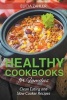 Healthy Cookbooks for Families - Clean Eating and Slow Cooker Recipes (Paperback) - Elicia Zahler Photo