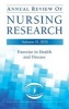 Annual Review of Nursing Research 2013, Volume 31 - Exercise in Health and Disease (Hardcover, New) - Barbara Smith Photo