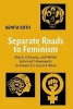 Separate Roads to Feminism - Black, Chicana, and White Feminist Movements in America's Second Wave (Paperback, New) - Benita Roth Photo