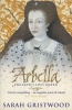 Arbella - England's Lost Queen (Paperback, New Ed) - Sarah Gristwood Photo